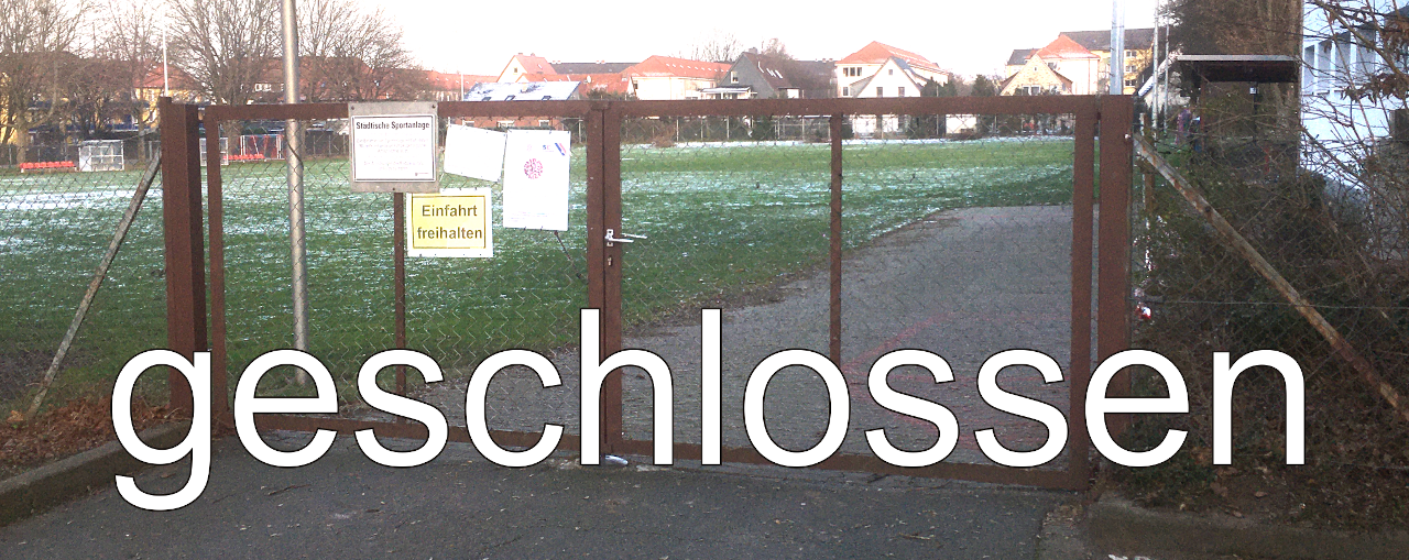 weitehin Schließung des Vereins Verein geschlossen